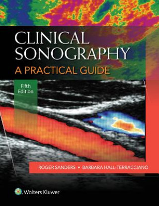 Kniha Clinical Sonography: A Practical Guide Roger C. Sanders