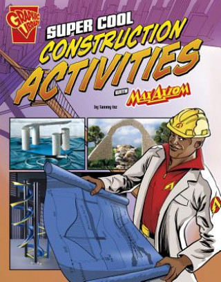 Carte Super Cool Construction Activities with Max Axiom (Max Axiom Science and Engineering Activities) Tammy Enz