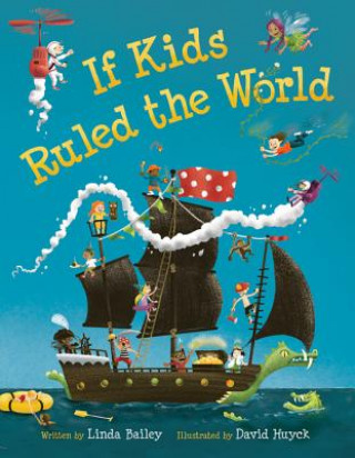 Könyv If Kids Ruled the World Linda Bailey
