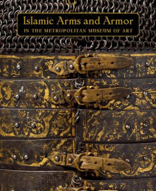 Kniha Islamic Arms and Armor - In The Metropolitan Museum of Art David Alexander