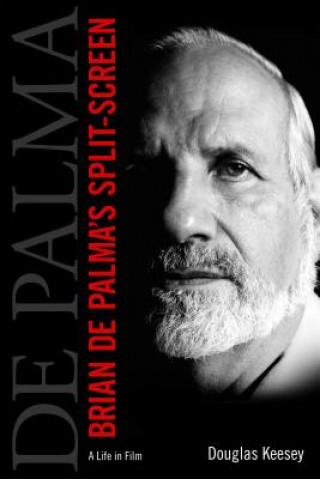 Книга Brian De Palma's Split-Screen Douglas Keesey