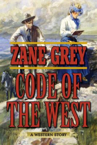 Carte Code of the West Zane Grey