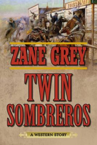 Carte Twin Sombreros Zane Grey