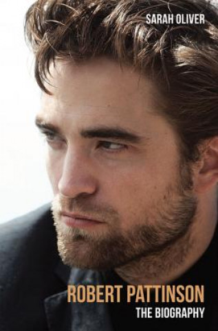 Kniha Robert Pattinson Sarah Oliver