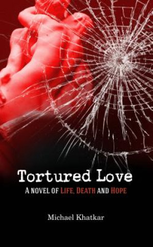 Kniha Tortured Love Michael Khatkar