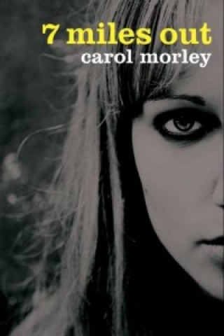 Livre 7 Miles Out Carol Morley