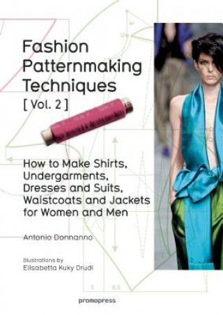Książka Fashion Patternmaking Techniques: Women/Men How to Make Shirts, Undergarments, Dresses and Suits, Waistcoats, Men's Jackets Antonio Donnanno