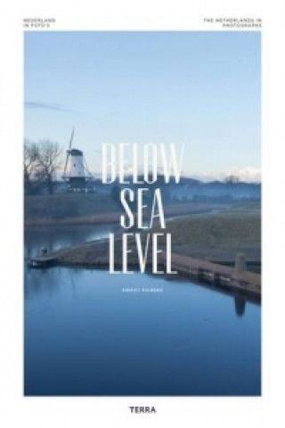 Carte Below Sea Level: The Netherlands in Photographs Ewout Huibers