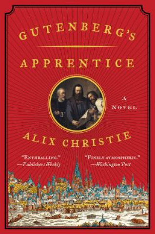 Könyv Gutenberg's Apprentice Alix Christie