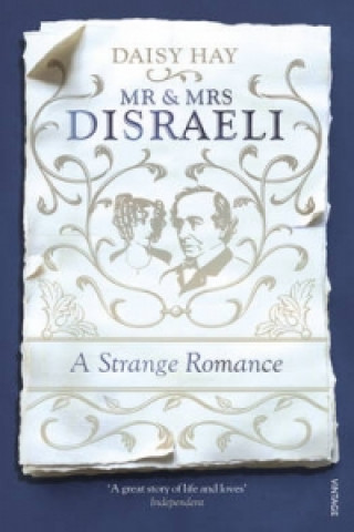 Kniha Mr and Mrs Disraeli Daisy Hay