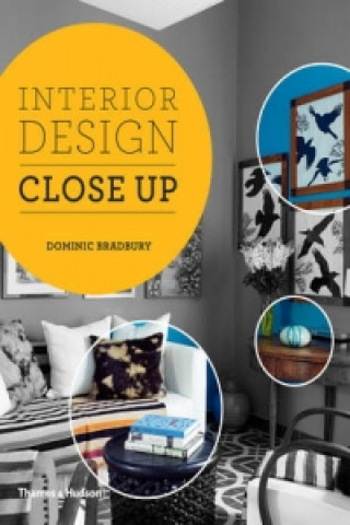Könyv Interior Design Close Up Dominic Bradbury