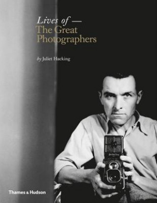 Book Lives of the Great Photographers Juliet Hacking