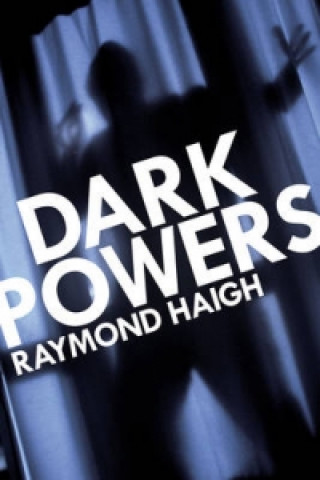 Könyv Dark Powers Raymond Haigh