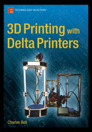 Carte 3D Printing with Delta Printers Charles Bell