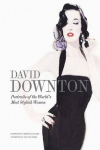Книга David Downton:Portraits of the World's Most Stylish Women David Downton