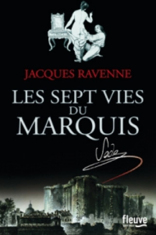Könyv Les sept vies du marquis de Sade 