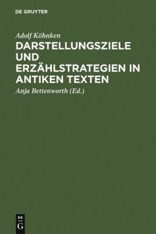 Книга Darstellungsziele und Erzahlstrategien in antiken Texten Adolf Kohnken