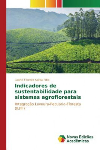 Könyv Indicadores de sustentabilidade para sistemas agroflorestais Ferreira Serpa Filho Laerte