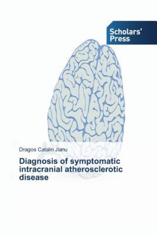 Kniha Diagnosis of symptomatic intracranial atherosclerotic disease Jianu Dragos Catalin