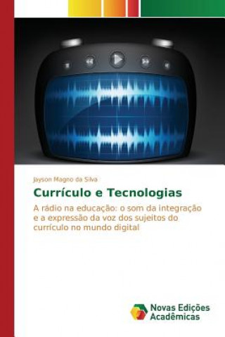 Könyv Curriculo e Tecnologias Magno Da Silva Jayson
