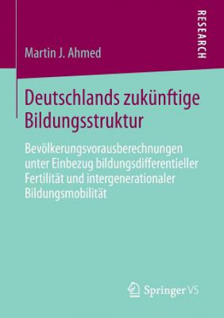 Książka Deutschlands Zukunftige Bildungsstruktur Martin J Ahmed