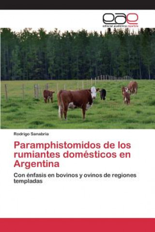 Carte Paramphistomidos de los rumiantes domesticos en Argentina Sanabria Rodrigo