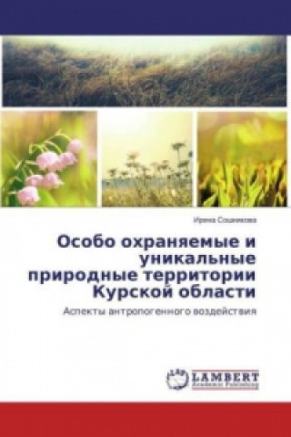 Książka Osobo ohranqemye i unikal'nye prirodnye territorii Kurskoj oblasti Irina Soshnikova
