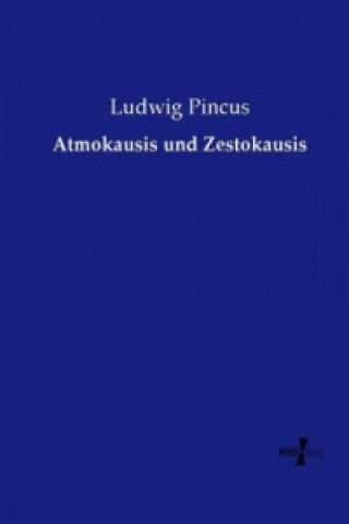 Könyv Atmokausis und Zestokausis Ludwig Pincus