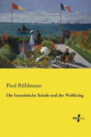 Kniha Die französische Schule und der Weltkrieg Paul Rühlmann