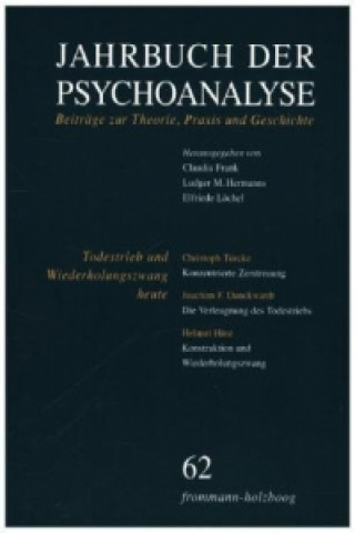 Könyv Jahrbuch der Psychoanalyse / Band 62: Todestrieb und Wiederholungszwang heute Claudia Frank
