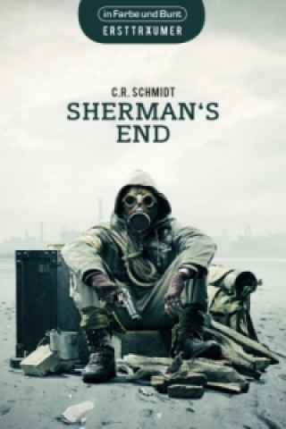 Kniha Sherman's End C. R. Schmidt