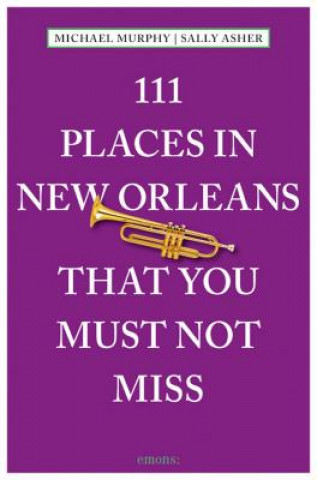 Книга 111 Places in New Orleans That You Must Not Miss Sally Asher