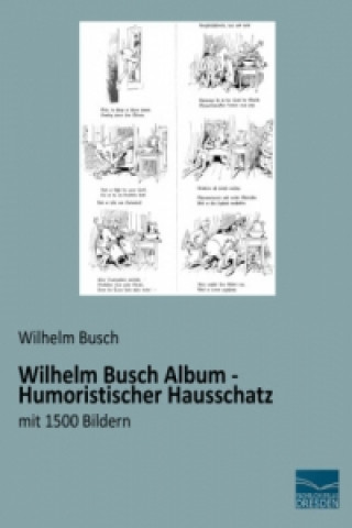 Książka Wilhelm Busch Album - Humoristischer Hausschatz Wilhelm Busch