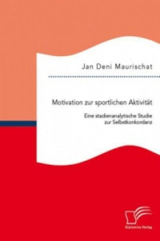 Könyv Motivation zur sportlichen Aktivitat Jan Deni Maurischat