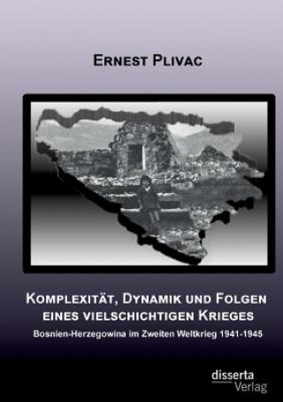 Carte Komplexitat, Dynamik und Folgen eines vielschichtigen Krieges Ernest Plivac