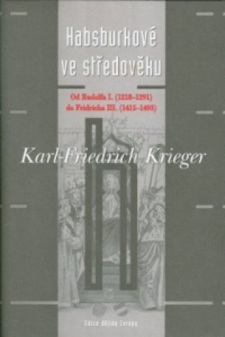 Книга Habsburkové ve středověku Karl-Friedrich Krieger