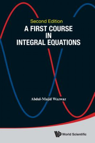 Carte First Course In Integral Equations, A Abdul-Majid Wazwaz