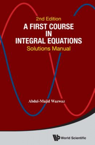Carte First Course In Integral Equations, A: Solutions Manual Abdul-Majid Wazwaz