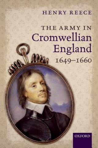 Kniha Army in Cromwellian England, 1649-1660 Henry Reece Henry