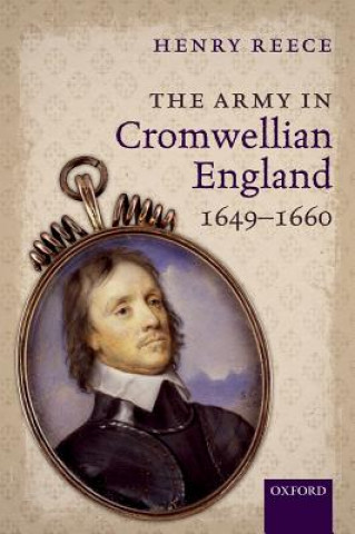 Knjiga Army in Cromwellian England, 1649-1660 Henry Reece Henry