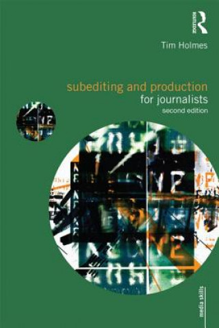 Livre Subediting and Production for Journalists Tim Holmes