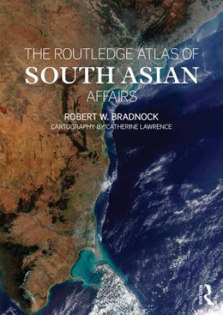 Könyv Routledge Atlas of South Asian Affairs Robert W. Bradnock