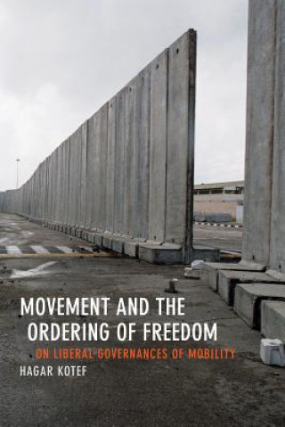 Kniha Movement and the Ordering of Freedom Hagar Kotef