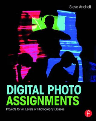 Książka Digital Photo Assignments Steve Anchell