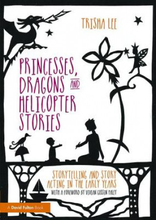 Carte Princesses, Dragons and Helicopter Stories Trisha Lee