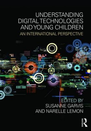 Carte Understanding Digital Technologies and Young Children Susanne Garvis