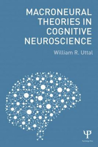 Książka Macroneural Theories in Cognitive Neuroscience William R. Uttal