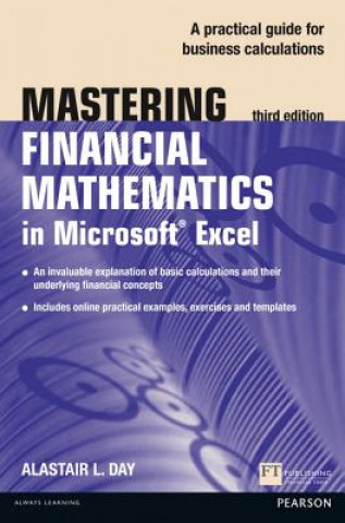 Könyv Mastering Financial Mathematics in Microsoft Excel 2013 Alastair Day