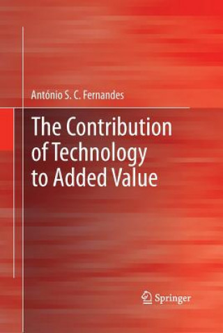 Kniha Contribution of Technology to Added Value Antonio S. C. Fernandes