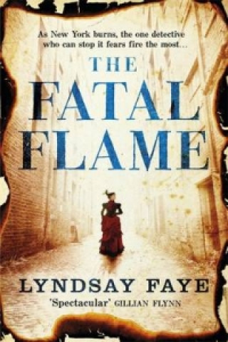 Könyv Fatal Flame Lyndsay Faye